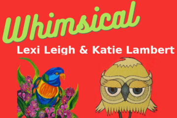 Lexi Leigh & Katie Lambert - Whimsical - Tap Gallery